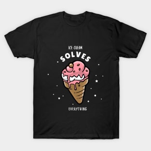 ice cream solves everything T-Shirt